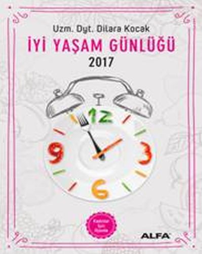 İyi Yaşam Günlüğü 2017 - Kadınlar İçin Ajanda | Kitap Ambarı