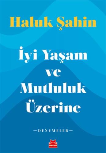 İyi Yaşam ve Mutluluk Üzerine | Kitap Ambarı