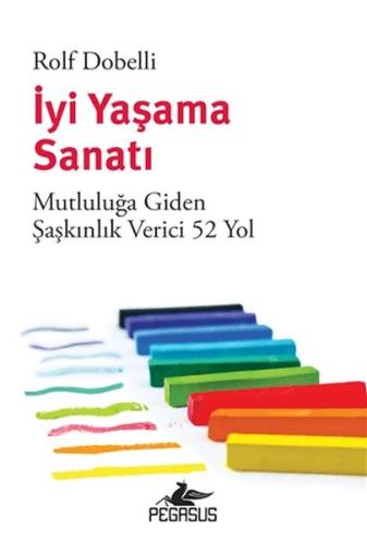 İyi Yaşama Sanatı: Mutluluğa Giden Şaşkınlık Verici 52 Yol | Kitap Amb