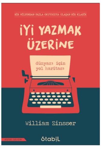 İyi Yazmak Üzerine: Düzyazı İçin Yol Haritası | Kitap Ambarı