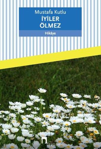 İyiler Ölmez | Kitap Ambarı