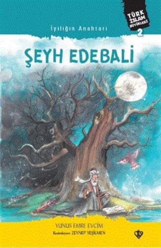 İyiliğin Anahtarı Şeyh Edebali | Kitap Ambarı