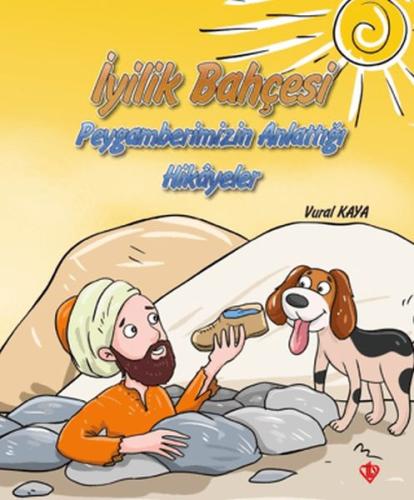 İyilik Bahçesi - Peygamberimizin Anlattığı Hikayeler | Kitap Ambarı