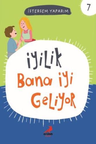 İyilik Bana İyi Geliyor - İstersem Yaparım Dizisi | Kitap Ambarı