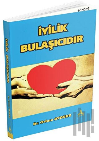 İyilik Bulaşıcıdır | Kitap Ambarı