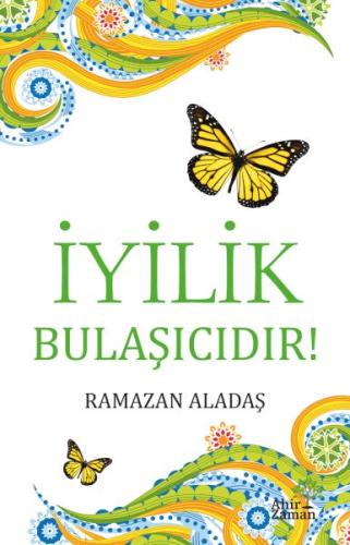 İyilik Bulaşıcıdır! | Kitap Ambarı