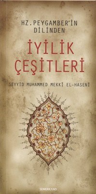 Hz. Peygamberin Dilinden İyilik Çeşitleri | Kitap Ambarı