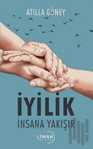 İyilik İnsana Yakışır | Kitap Ambarı