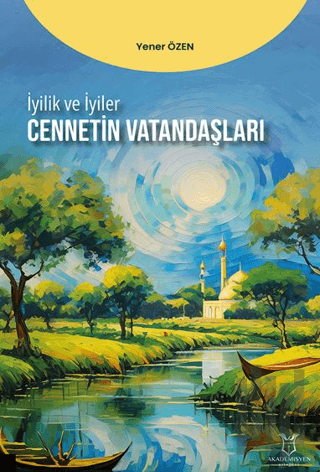 İyilik ve İyiler - Cennetin Vatandaşları | Kitap Ambarı