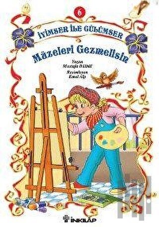 İyimser ile Gülümser 6 Müzeleri Gezmelisin | Kitap Ambarı