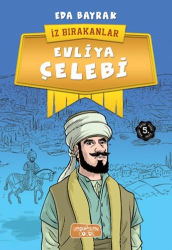 Evliya Çelebi - İz Bırakanlar | Kitap Ambarı