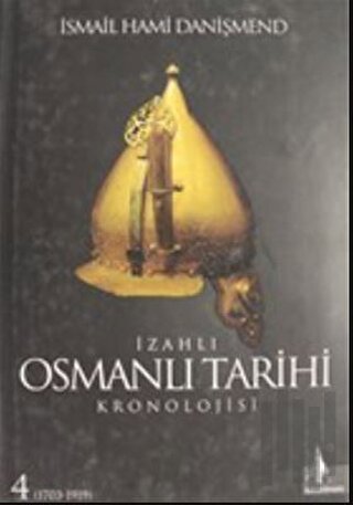 İzahlı Osmanlı Tarihi Kronolojisi Cilt: 4 | Kitap Ambarı