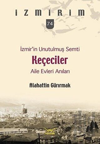 İzmir’in Unutulmuş Semti Keçeciler | Kitap Ambarı