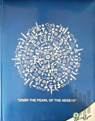 İzmir : The Pearl of the Aegean (Ciltli) | Kitap Ambarı