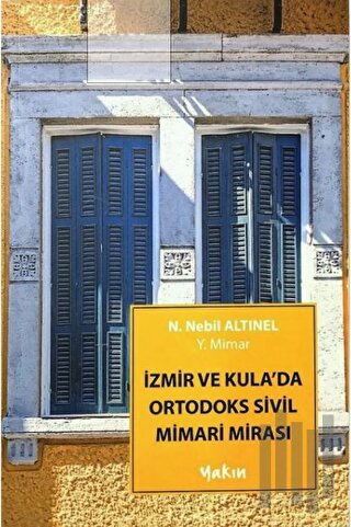 İzmir Ve Kula'da Ortodoks Sivil Mimari Mirası | Kitap Ambarı