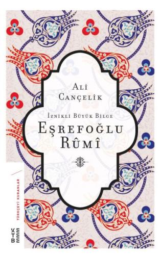 İznikli Büyük Bilge Eşrefoğlu Rumi | Kitap Ambarı