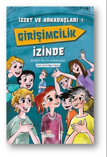 İzzet ve Arkadaşları Girişimcilik İzinde | Kitap Ambarı