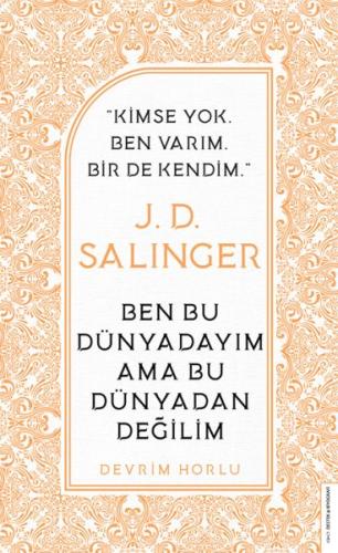 J. D. Salinger - Ben Bu Dünyadayım Ama Bu Dünyadan Değilim | Kitap Amb