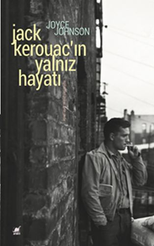 Jack Kerouac'ın Yalnız Hayatı | Kitap Ambarı