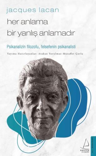 Jacques Lacan - Her Anlama Bir Yanlış Anlamadır | Kitap Ambarı