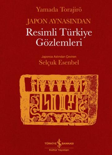 Japon Aynasından Resimli Türkiye Gözlemleri (Ciltli) | Kitap Ambarı