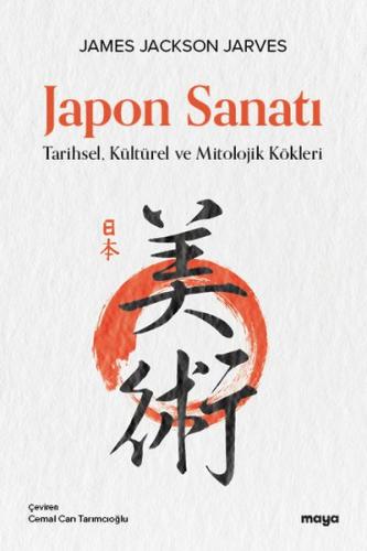 Japon Sanatı - Tarihsel, Kültürel ve Mitolojik Kökleri | Kitap Ambarı