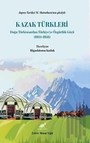 Japon Tarihçi M. Matsubara’nın Gözüyle Kazak Türkleri Doğu Türkistan’d