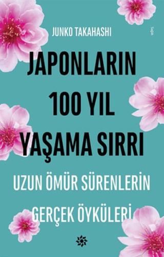 Japonların 100 Yıl Yaşama Sırrı | Kitap Ambarı