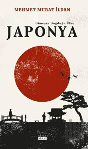 Japonya - Güneşin Doğduğu Ülke | Kitap Ambarı