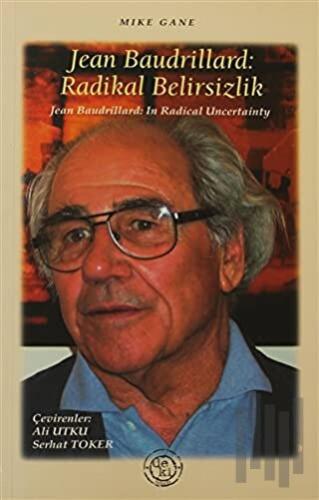 Jean Baudrillard: Radikal Belirsizlik | Kitap Ambarı