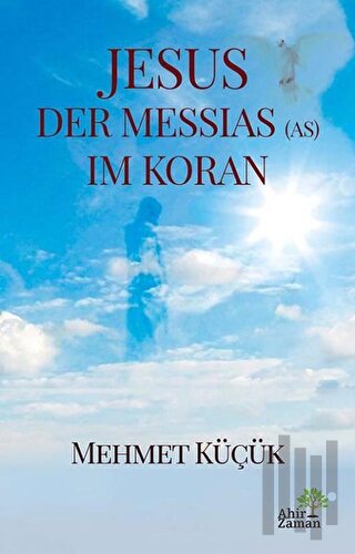 Jesus Der Messias (AS) Im Koran | Kitap Ambarı