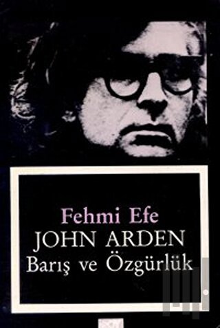 John Arden Barış ve Özgürlük | Kitap Ambarı