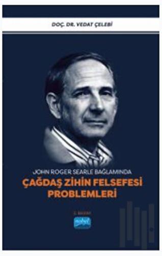 John Roger Searle Bağlamında Çağdaş Zihin Felsefesi Problemleri | Kita