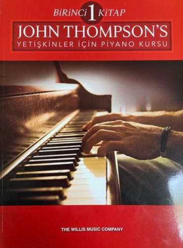 John Thompson’s Yetişkinler İçin Piyano Kursu Birinci Kitap | Kitap Am