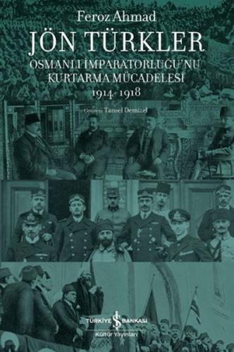 Jön Türkler - Osmanlı İmparatorluğu’nu Kurtarma Mücadelesi 1914-1918 |