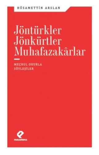 Jöntürkler Jönkürtler Muhafazakarlar | Kitap Ambarı