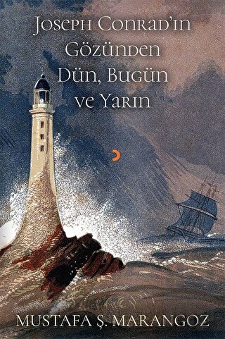 Joseph Conrad'ın Gözünden Dün, Bugün ve Yarın | Kitap Ambarı