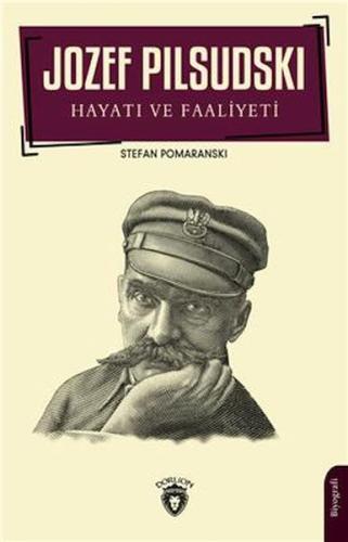 Jozef Pilsudski Hayatı ve Faaliyeti Biyografi | Kitap Ambarı