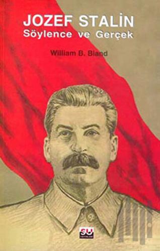 Jozef Stalin Söylence ve Gerçek | Kitap Ambarı