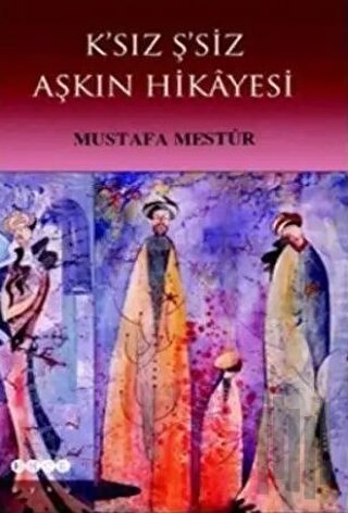 K’sız Ş’siz Aşkın Hikayesi | Kitap Ambarı