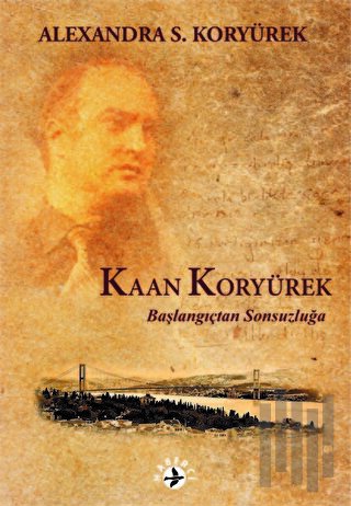 Kaan Koryürek - Başlangıçtan Sonsuzluğa | Kitap Ambarı