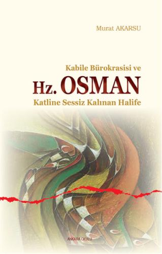 Kabile Bürokrasisi ve Hz. Osman | Kitap Ambarı