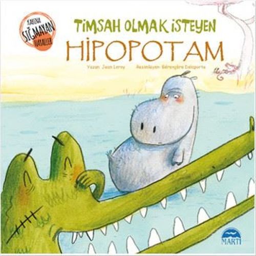 Timsah Olmak İsteyen Hipopotam | Kitap Ambarı