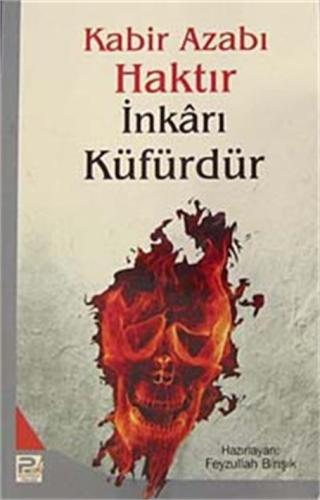 Kabir Azabı Haktır İnkarı Küfürdür | Kitap Ambarı