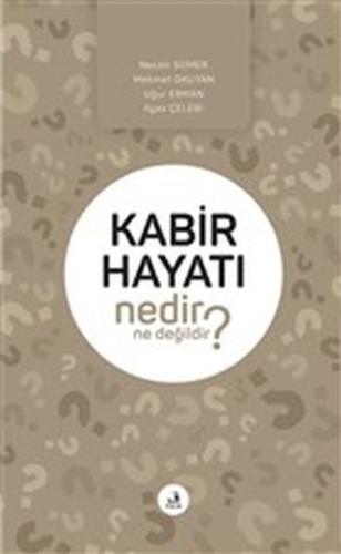 Kabir Hayatı Nedir Ne Değildir? | Kitap Ambarı