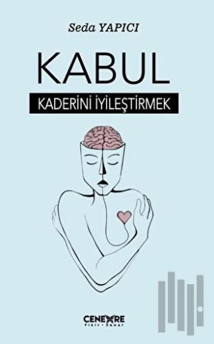 Kabul - Kaderini İyileştirmek | Kitap Ambarı