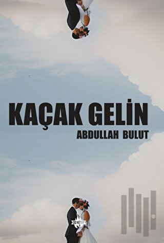 Kaçak Gelin (Ciltli) | Kitap Ambarı