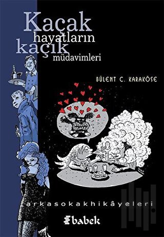 Kaçak Hayatların Kaçak Müdavimleri | Kitap Ambarı