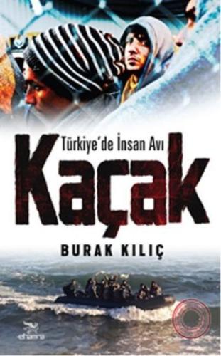 Kaçak Türkiye'de İnsan Avı | Kitap Ambarı