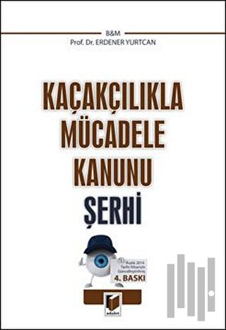 Kaçakçılıkla Mücadele Kanunu Şerhi | Kitap Ambarı